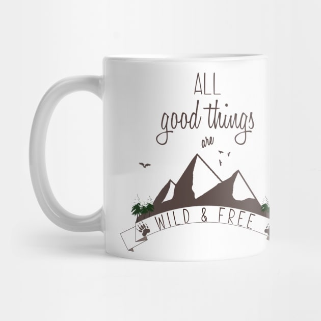 Wildlife and Nature Products - All Good Things are Wild & Free by tdkenterprises